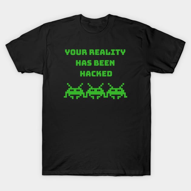 Hacked reality T-Shirt by WordsGames